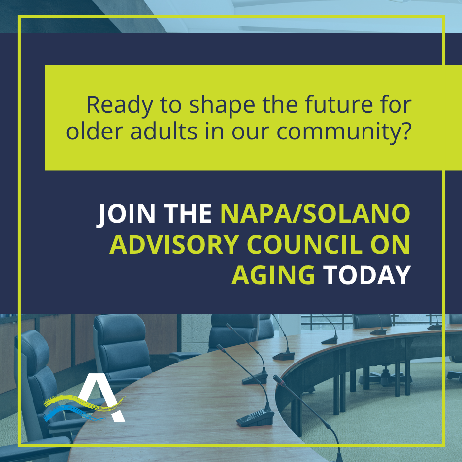 Ready to shape the future for older adults in our community? Join the Napa/Solano Advisory Council on Aging Today. Apply at https://www.aaans.org/advisory-council.